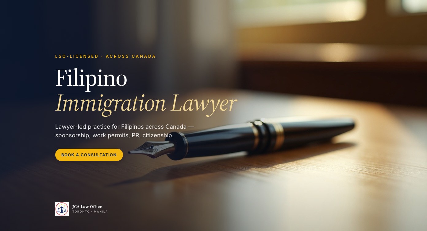 Editorial photograph of a fountain pen resting on a warm wooden desk with golden window light, overlaid with the headline 'Filipino Immigration Lawyer' — JCA Law Office, LSO-licensed, serving Filipinos across Canada.